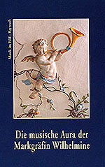 Titelbild der Publikation "Die musische Aura der Markgr&auml;fin Wilhelmine"
